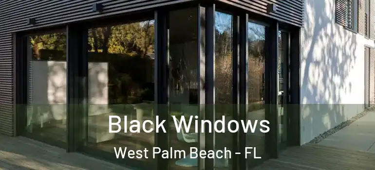  Black Windows West Palm Beach - FL