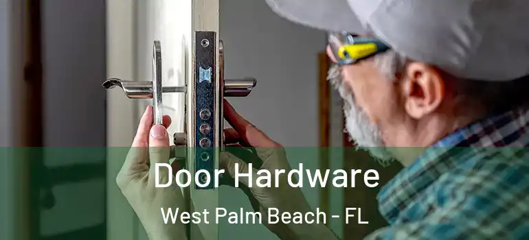  Door Hardware West Palm Beach - FL