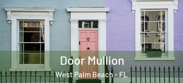  Door Mullion West Palm Beach - FL