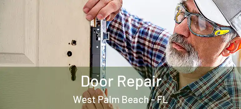  Door Repair West Palm Beach - FL