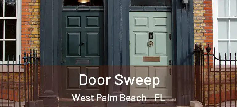  Door Sweep West Palm Beach - FL
