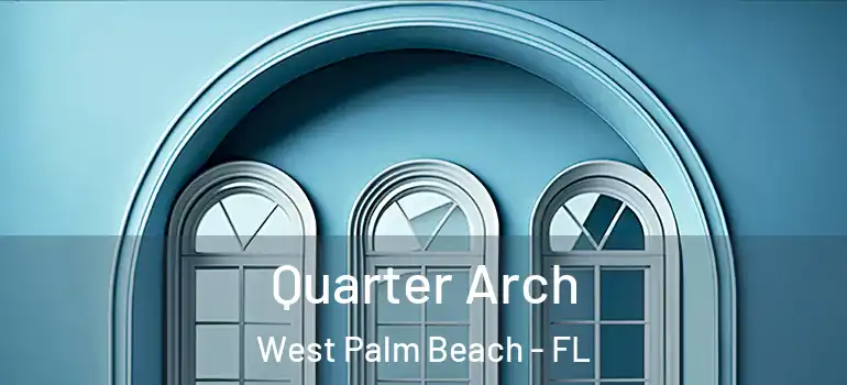  Quarter Arch West Palm Beach - FL