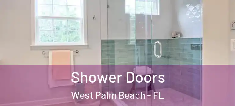  Shower Doors West Palm Beach - FL