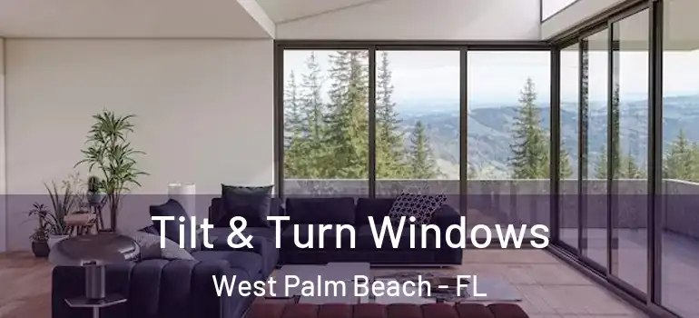  Tilt & Turn Windows West Palm Beach - FL