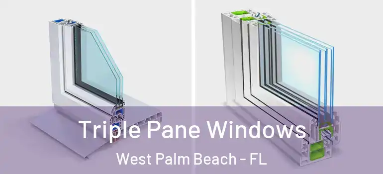  Triple Pane Windows West Palm Beach - FL